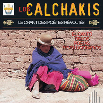 Los Calchakis - Le Chant Des Poetes Revoltes