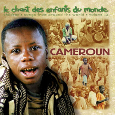   13: ī - ī޷ (Le Chant des Enfants du Monde Vol.13: Cameroun [Cameroon])