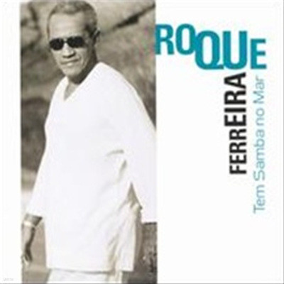Roque Ferreira - Tem Samba no Mar