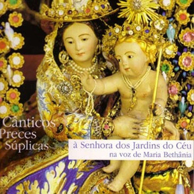 Maria Bethania - Canticos, Preces, Suplicas a Senhora dos Jardins do Ceu