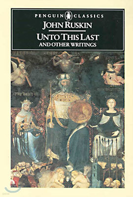 Unto This Last and Other Writings