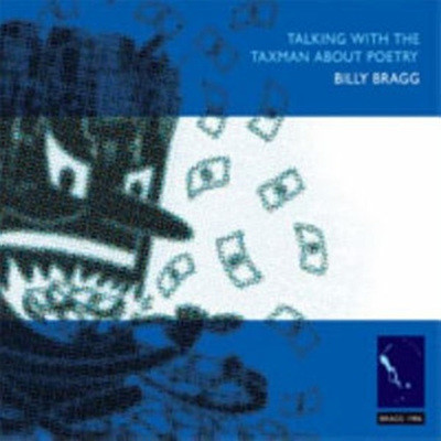 Billy Bragg - Talking With The Taxman About Poetry