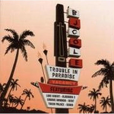 Bj Cole - Trouble In Paradise