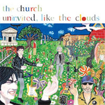 Church - Uninvited Like The Clouds