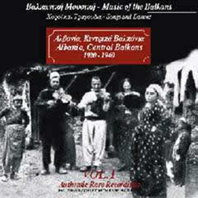 Music Of The Balkans Vol. 1 - Albania, Central Balkans