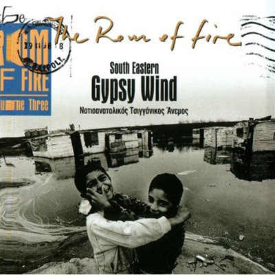 The Rom Of Fire Vol. 3 - South Eastern Gypsy Wind