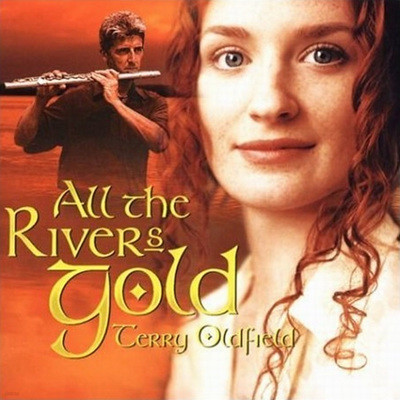 Terry Oldfield - All The Rivers Gold