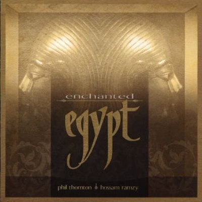 Phil Thornton & Hossam Ramzy - Enchanted Egypt