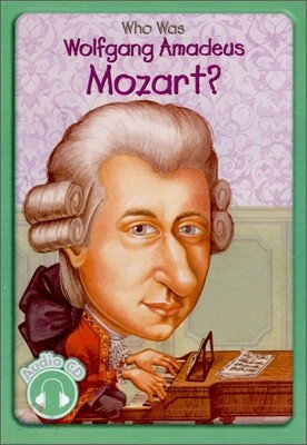Who Was Wolfgang Amadeus Mozart? (Book+CD)