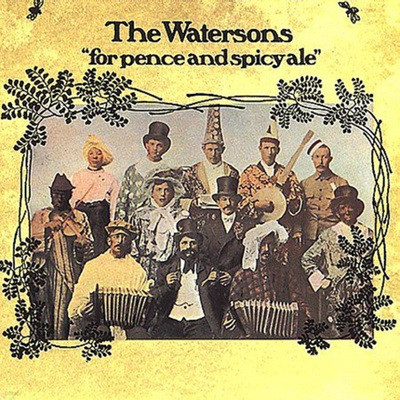 The Watersons - For Pence And Spicy Ale