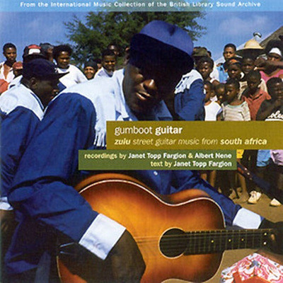 Gumboot Guitar:  Zulu Street Guitar Music From South Africa