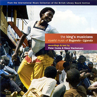 The King's Musicians: Royalist Music From Buganda-Uganda
