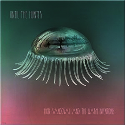Hope Sandoval & The Warm Inventions — Until The Hunter (Download Card)(Gatefold) 앨범 커버