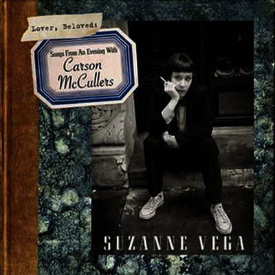 Suzanne Vega — Lover Beloved: Lover, Beloved: Songs From An Evening With Carson Mccullers 앨범 커버
