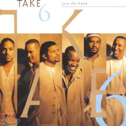 Take 6 - Join The Band