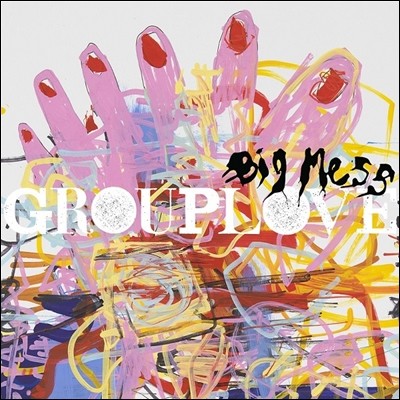 Grouplove (그룹러브) - Big Mess 