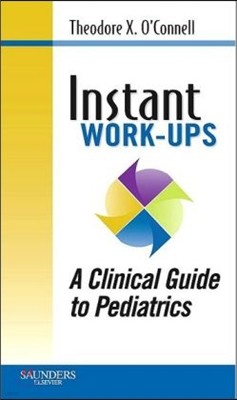 Instant Work-Ups: A Clinical Guide to Pediatrics