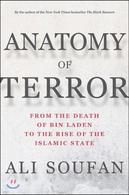 Anatomy of Terror: From the Death of Bin Laden to the Rise of the Islamic State