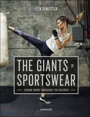 The Giants of Sportswear: Fashion Trends Throughout the Centuries