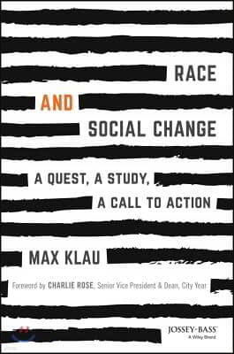 Race and Social Change: A Quest, A Study, A Callto Action