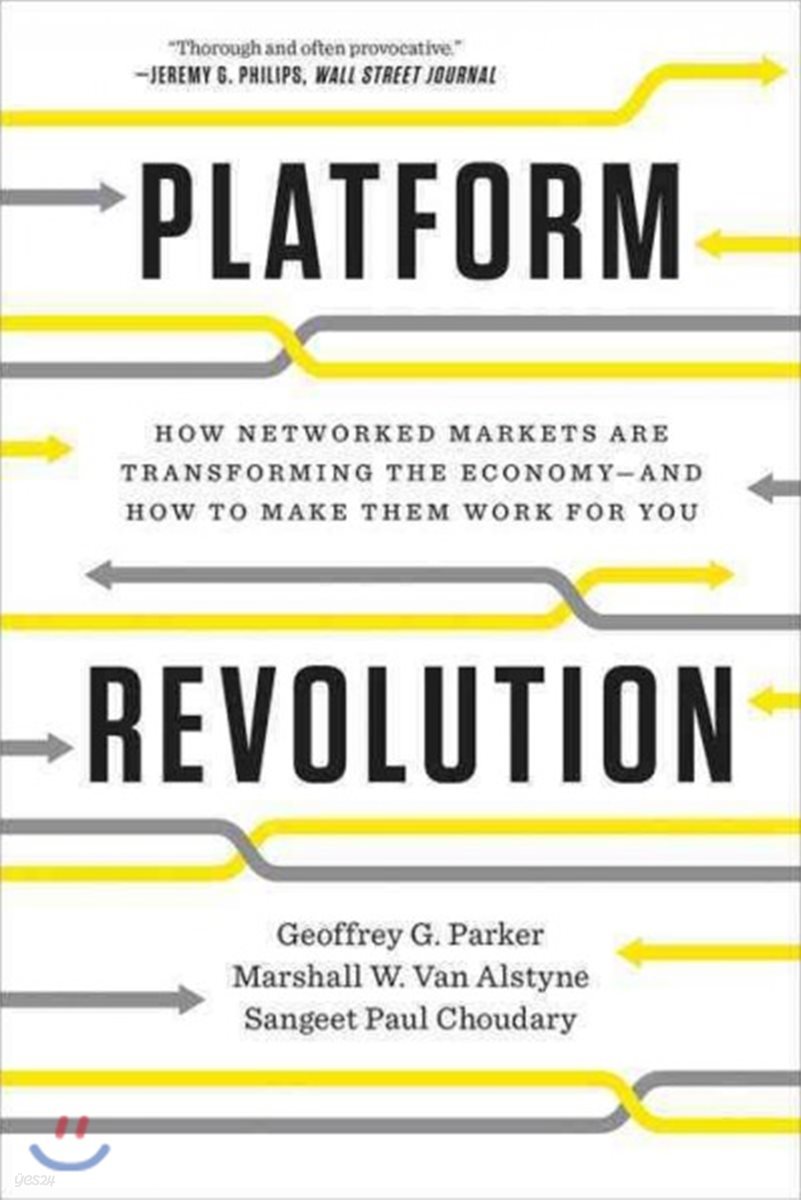 Platform Revolution: How Networked Markets Are Transforming the Economy?and How to Make Them Work for You