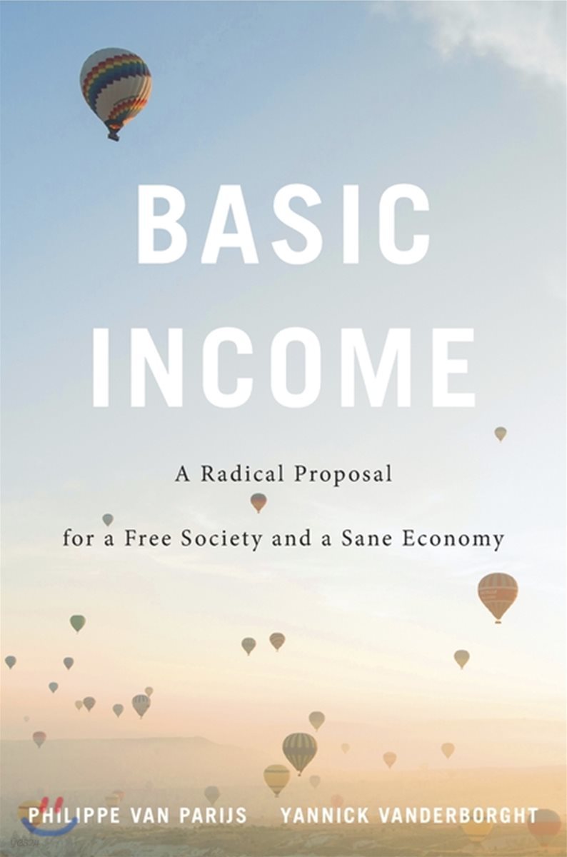 Basic Income: A Radical Proposal for a Free Society and a Sane Economy