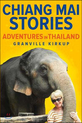 Chiang Mai Stories: Adventures in Thailand