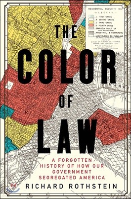 The Color of Law: A Forgotten History of How Our Government Segregated America