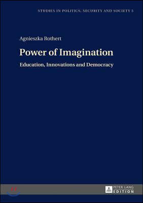 Power of Imagination: Education, Innovations and Democracy