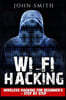 Hacking: WiFi Hacking, Wireless Hacking For Beginner's - Step by Step