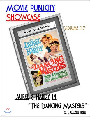 Movie Publicity Showcase Volume 17: Laurel and Hardy in "The Dancing Masters"