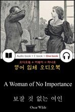 보잘 것 없는 여인 (A Woman of No Importance) 들으면서 읽는 영어 명작 410