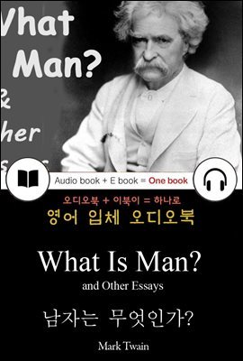 남자는 무엇인가? (What Is Man? and Other Essays) 들으면서 읽는 영어 명작 417