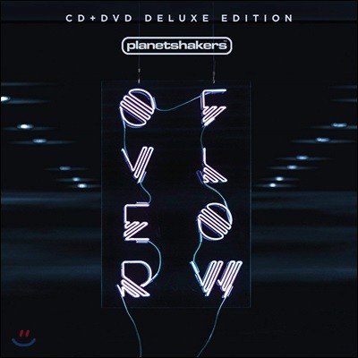 Planetshakers (÷ Ŀ) - Overflow [Deluxe Edition]