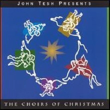 John Tesh - The Choirs of Christmas ()