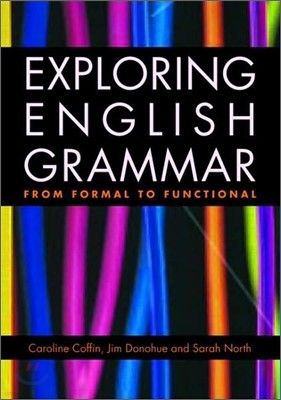 Exploring English Grammar: From formal to functional