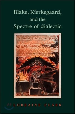 Blake, Kierkegaard, and the Spectre of Dialectic