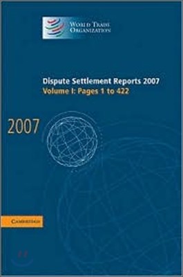 Dispute Settlement Reports 2007: Volume 1, Pages 1-422