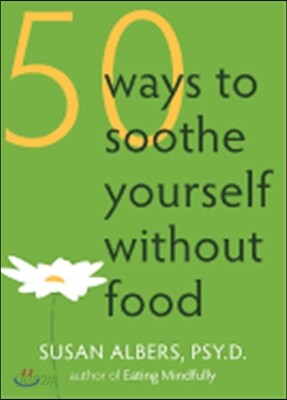 50 Ways to Soothe Yourself Without Food