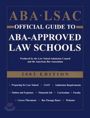 ABA LSAC Official Guide to ABA-Approved Law Schools, 2003