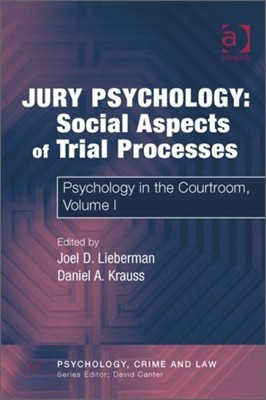 Jury Psychology: Social Aspects of Trial Processes