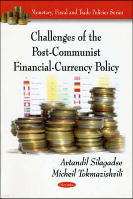 Challenges of the Post-Communist Financial-Currency Policy