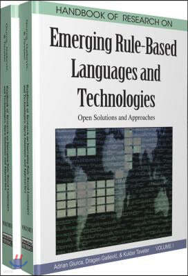 Handbook of Research on Emerging Rule-Based Languages and Technologies, 2-Volume Set: Open Solutions and Approaches