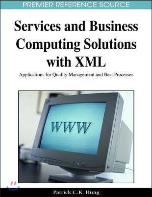 Services and Business Computing Solutions with XML: Applications for Quality Management and Best Processes