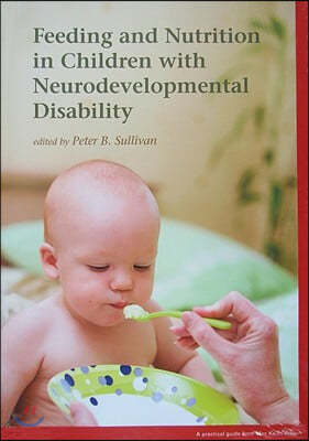 Feeding and Nutrition in Children with Neurodevelopmental Disability