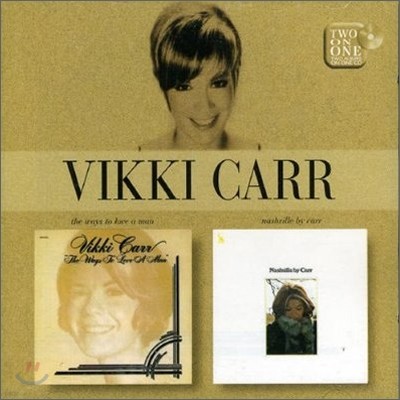 Vikki Carr - Ways To Love A Man + Nashville By Carr (Remaster)