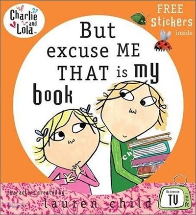 Charlie and Lola: But Excuse Me That is My Book