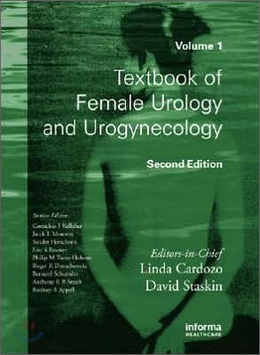 Textbook of Female Urology & Urogynecology, 2/E