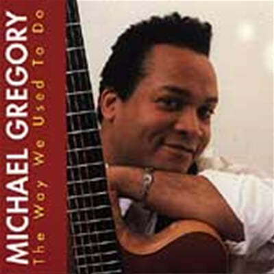 Michael Gregory (Ͽ ׷) - The Way We Used To Do
