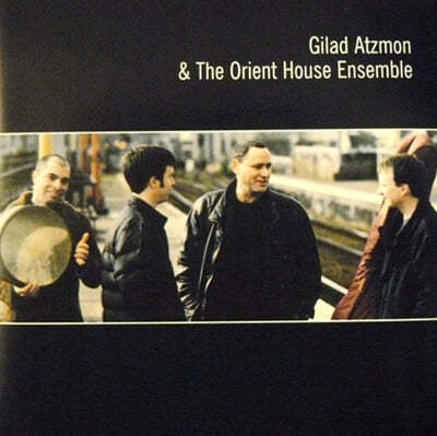 Gilad Atzmon / The Orient House Ensemble (길라드 아츠먼 앤 디 오리엔트 하우스 앙상블) - Gilad Atzmon & The Oriental House Ensemble